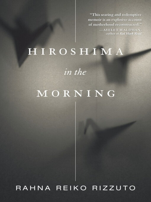 Title details for Hiroshima in the Morning by Rahna Reiko Rizzuto - Available